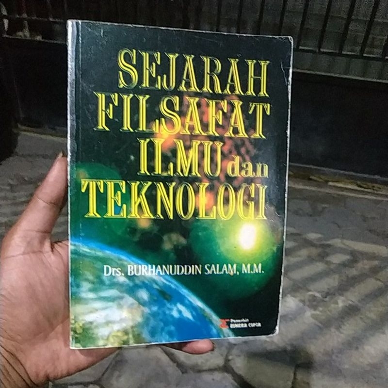 SEJARAH FILSAFAT ILMU DAN TEKNOLOGI - BURHANUDDIN SALAM