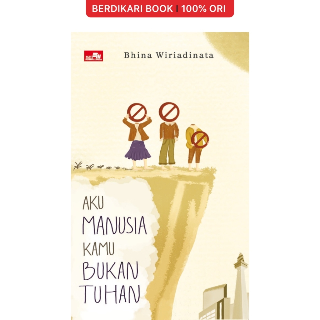 Berdikari - Aku Manusia Kamu Bukan Tuhan - Gramedia