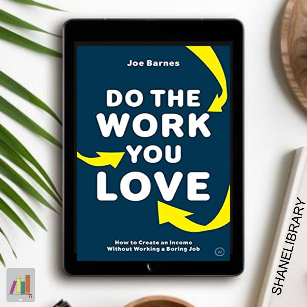 

Do The Work You Love by Joe Barnes