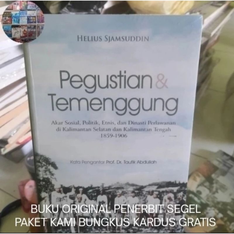 Buku Original Pegustian dan Temenggung: Akar Sosial Politik Etnis dan Dinasti Perlawanan di Kalimant
