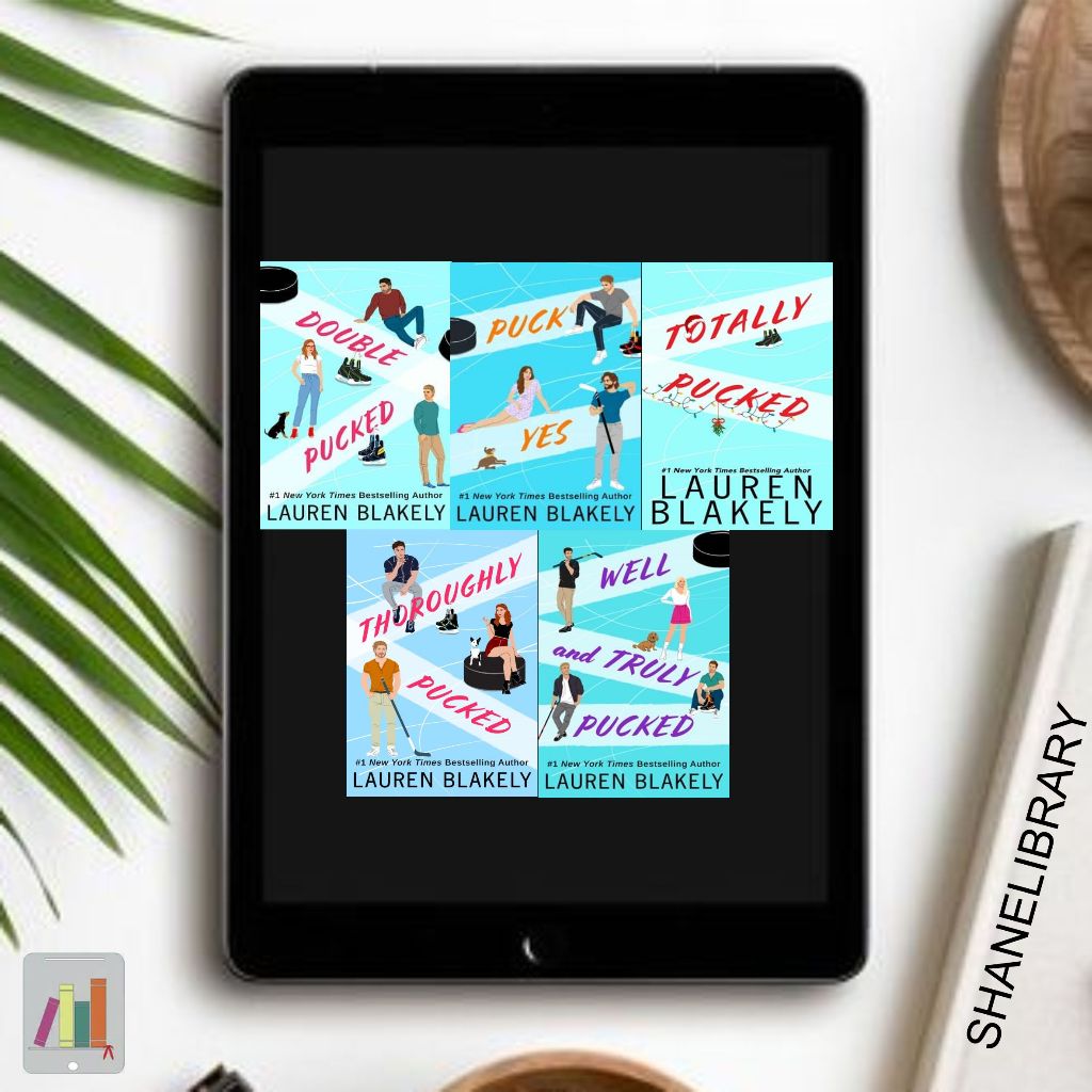 

Double Pucked, Puck Yes, Totally Pucked, Thoroughly Pucked, Well and Truly Pucked by Lauren Blakely