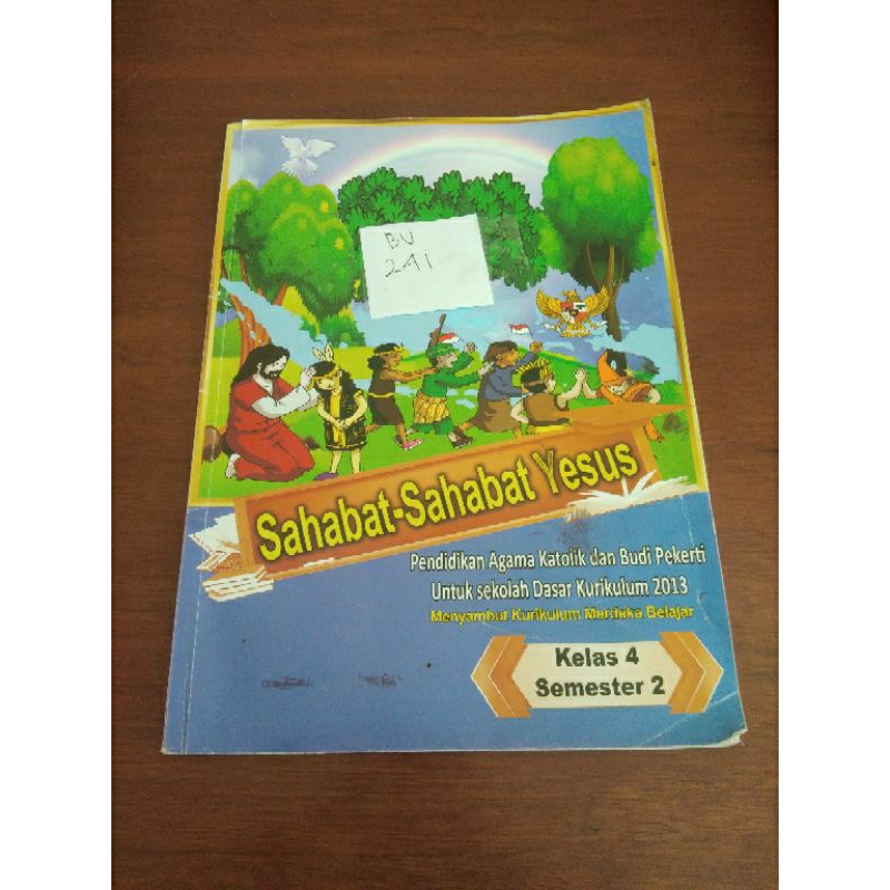 SAHABAT-SAHABAT YESUS PENDIDIKAN AGAMA KATOLIK DAN BUDI PEKERTI UNTUK SD KURIKULUM 2013 KELAS 4 SEME