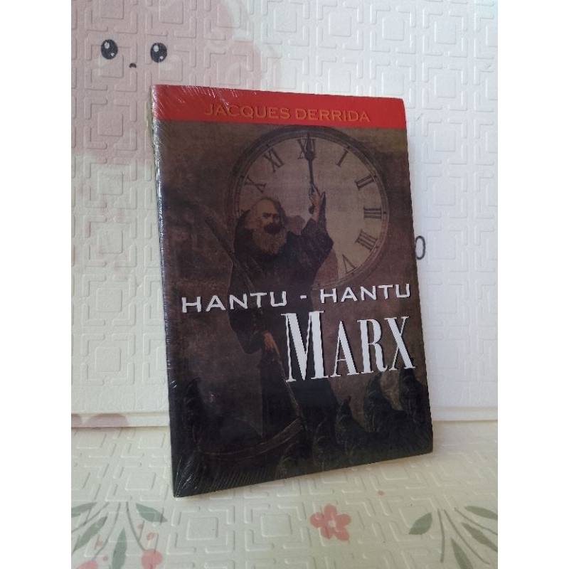 Buku Hantu-Hantu Marx - Jacques Derrida