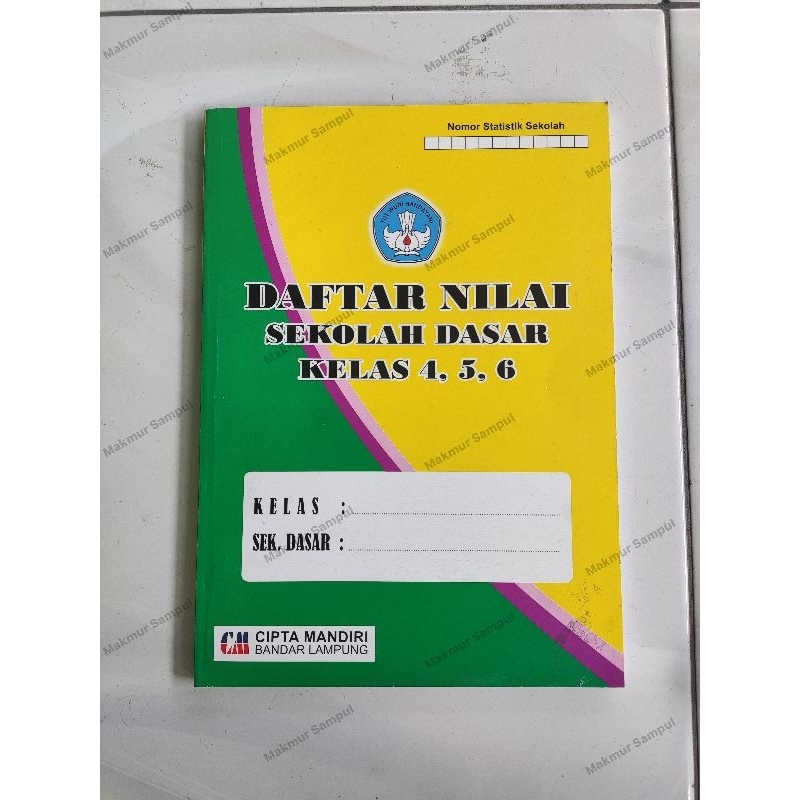 

BUKU DAFTAR NILAI SEKOLAH DASAR KELAS 4, 5, DAN 6