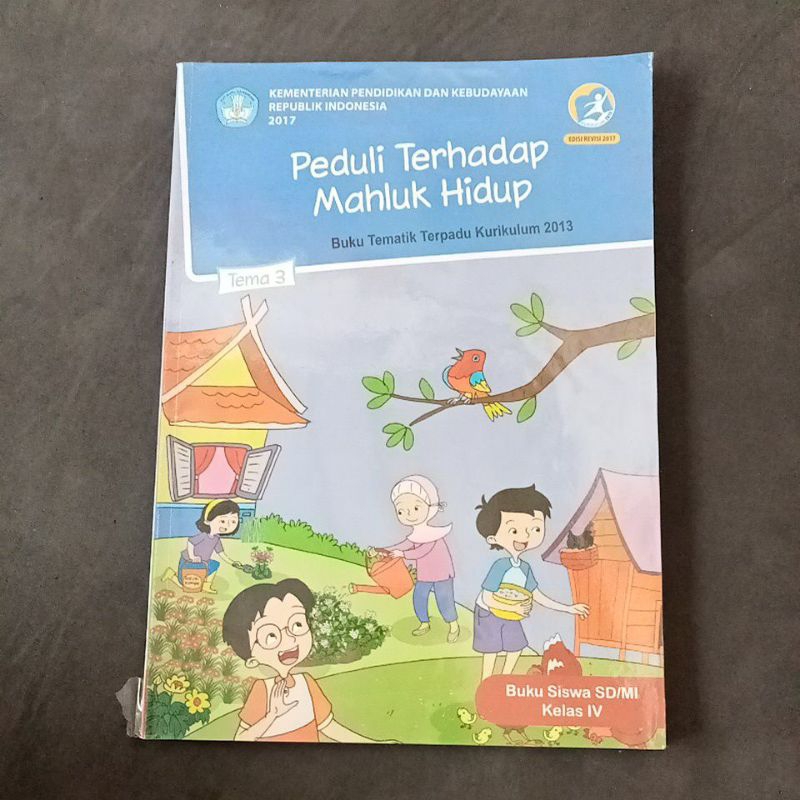 

Buku Tematik Peduli Terhadap Mahluk Hidup Tema 3 untuk SD/MI Kelas 4