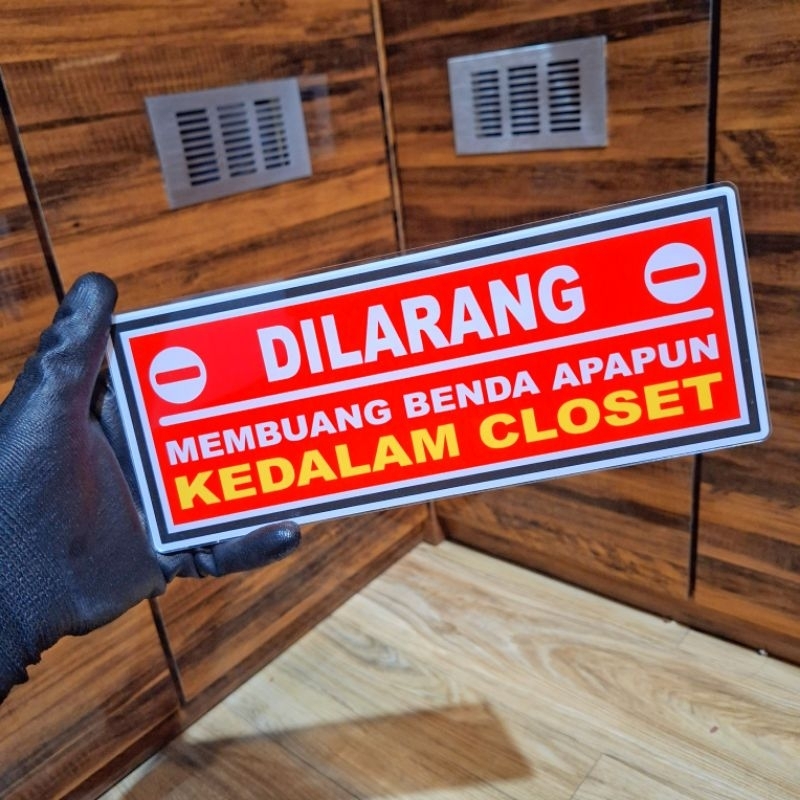 

akrilik dilarang membuang benda apapun kedalam closet ukuran 10 x 25