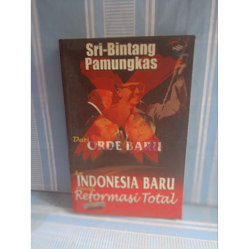 DARI ORDE BARU KE INDONESIA BARU LEWAT REFORMASI TOTAL by sri-bintang pamungkas