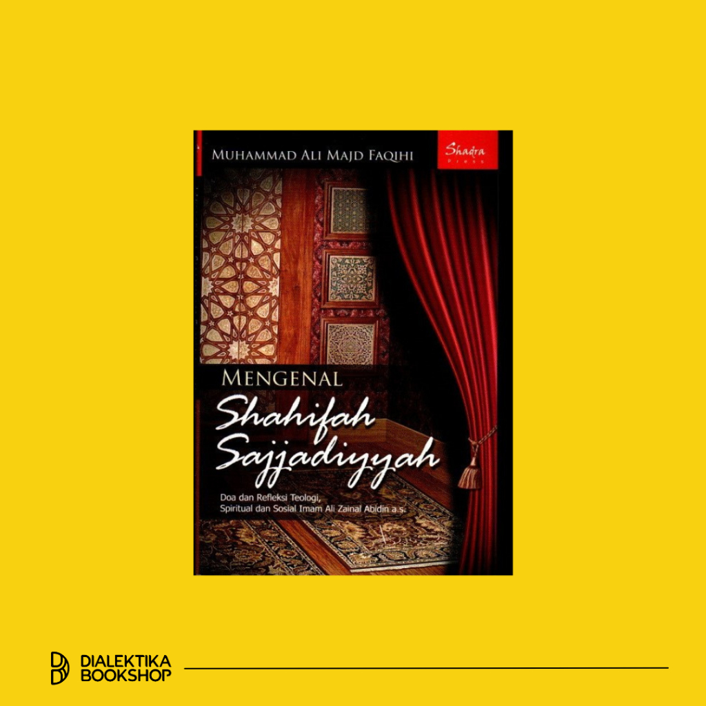 Mengenal Shahifah Sajjadiyyah (Doa dan Refleksi Teologi, Spiritual dan Sosial Imam Ali Zainal Abidin