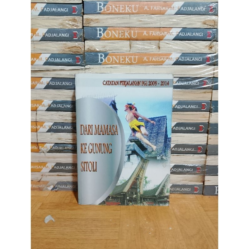 BUKU ORIGINAL - DARI MAMASA KE GUNUNG SITOLI CATATAN PERJALANAN PGI