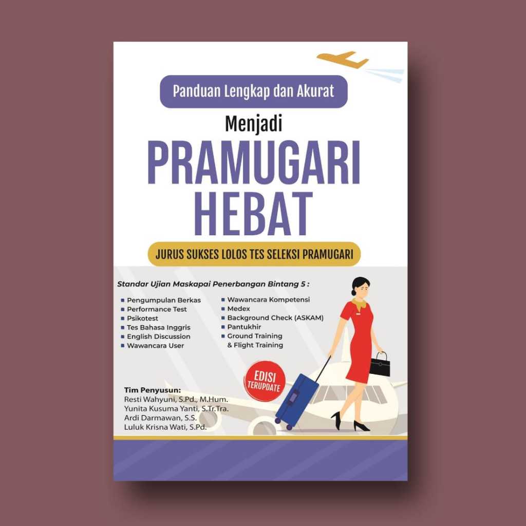 Buku Panduan Lengkap dan Akurat Menjadi Pramugari Hebat: Jurus Sukses Lolos Tes Seleksi Pramugari