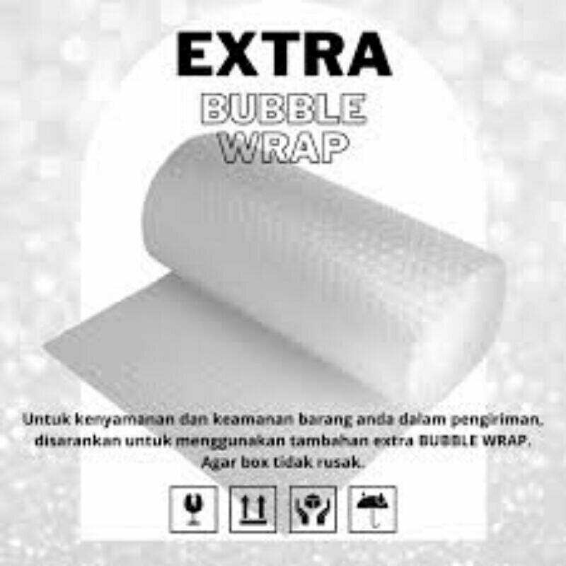 

extra bubble wrap + Kardus