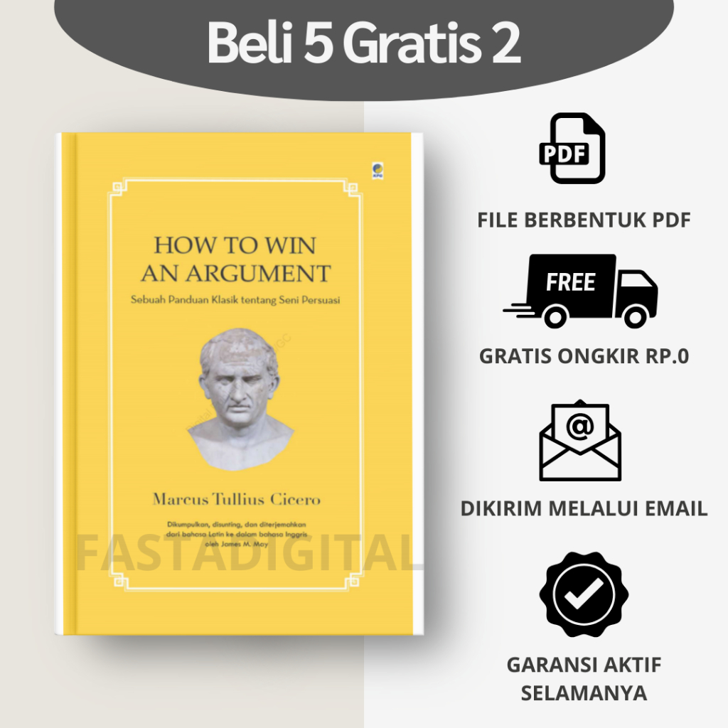 

How To Win An Argument : Sebuah Panduan Klasik Tentang Seni Persuasi - Bahasa Indonesia