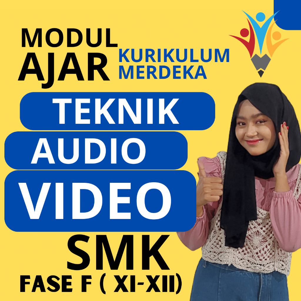 

MODUL AJAR SMK Teknik AUDIO VIDEO FASE F ( KELAS 11 12 ) KURIKULUM MERDEKA