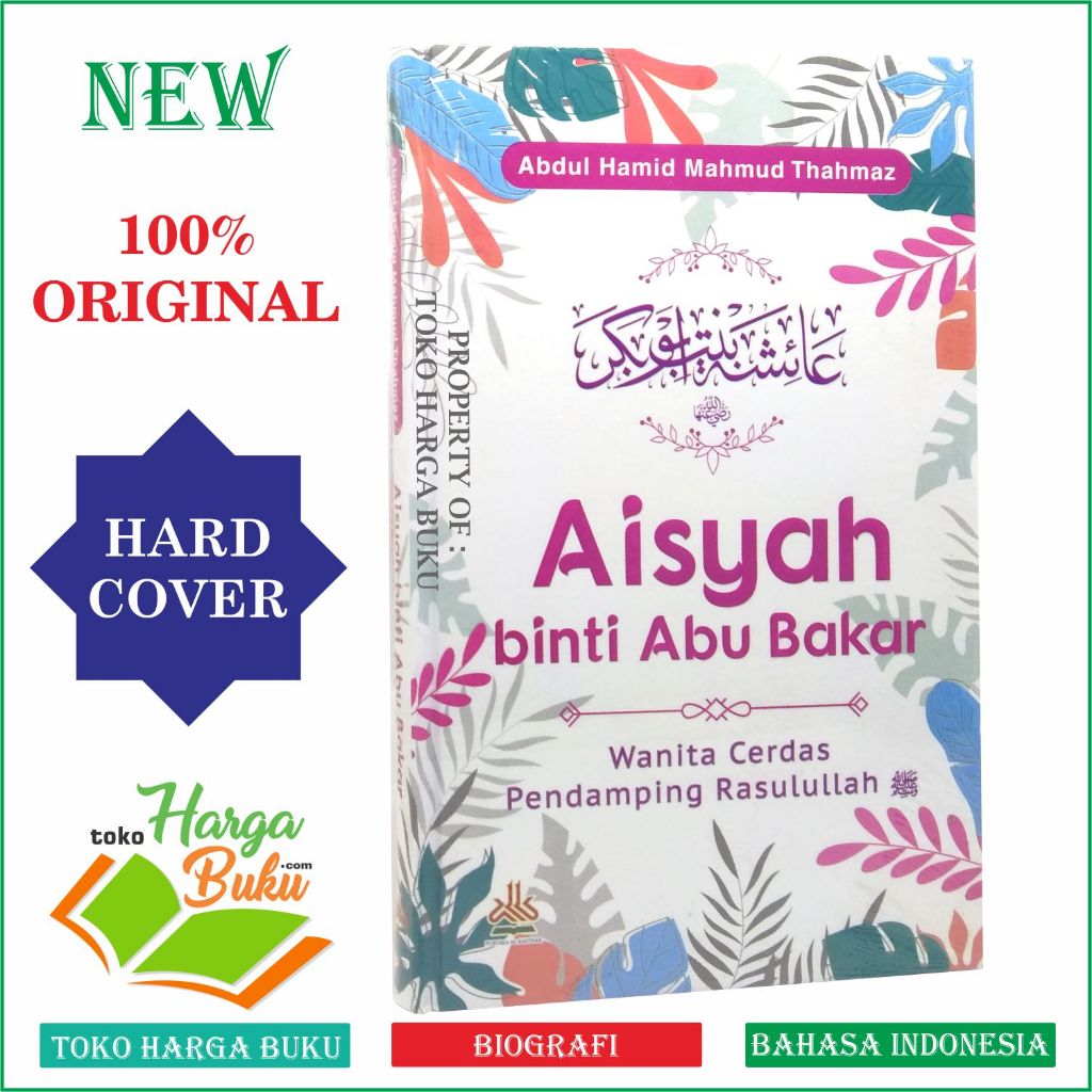 Foto Aisyah binti Abu Bakar Wanita Cerdas Pendamping Rasulullah Biografi Ibunda Siti Aisyah Karya Abdul Hamid Mahmud Thamaz Penerbit Pustaka Al-Kautsar