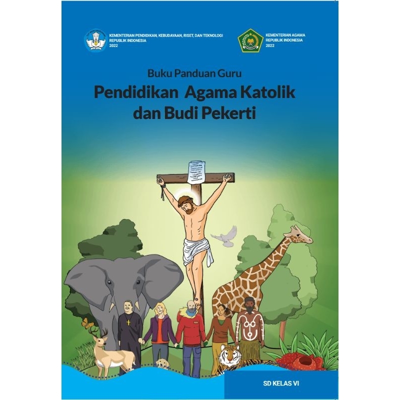 

BUKU PANDUAN GURU PENDIDIKAN AGAMA KATOLIK DAN BUDI PEKERTI KELAS 6 SS