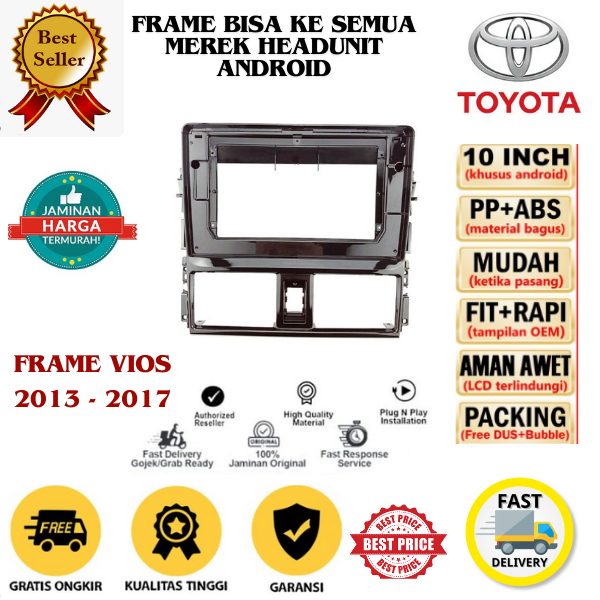 FRAME HEAD UNIT ANDROID 7 INCH / 9 INCH / 10 INCH TOYOTA TOYOTA YARIS / VIOS 2013 - 2017 UV