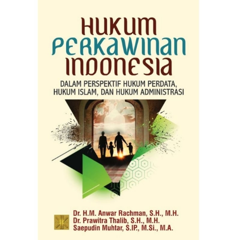 HUKUM PERKAWINAN INDONESIA DALAM PERSPEKTIF HUKUM PERDATA HUKUM ISLAM DAN HUKUM ADMINISTRASI