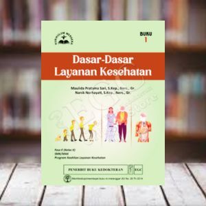 EGC BUKU SMK KESEHATAN KEPERAWATAN Dasar-dasar Layanan Kesehatan Buku 1 Fase E