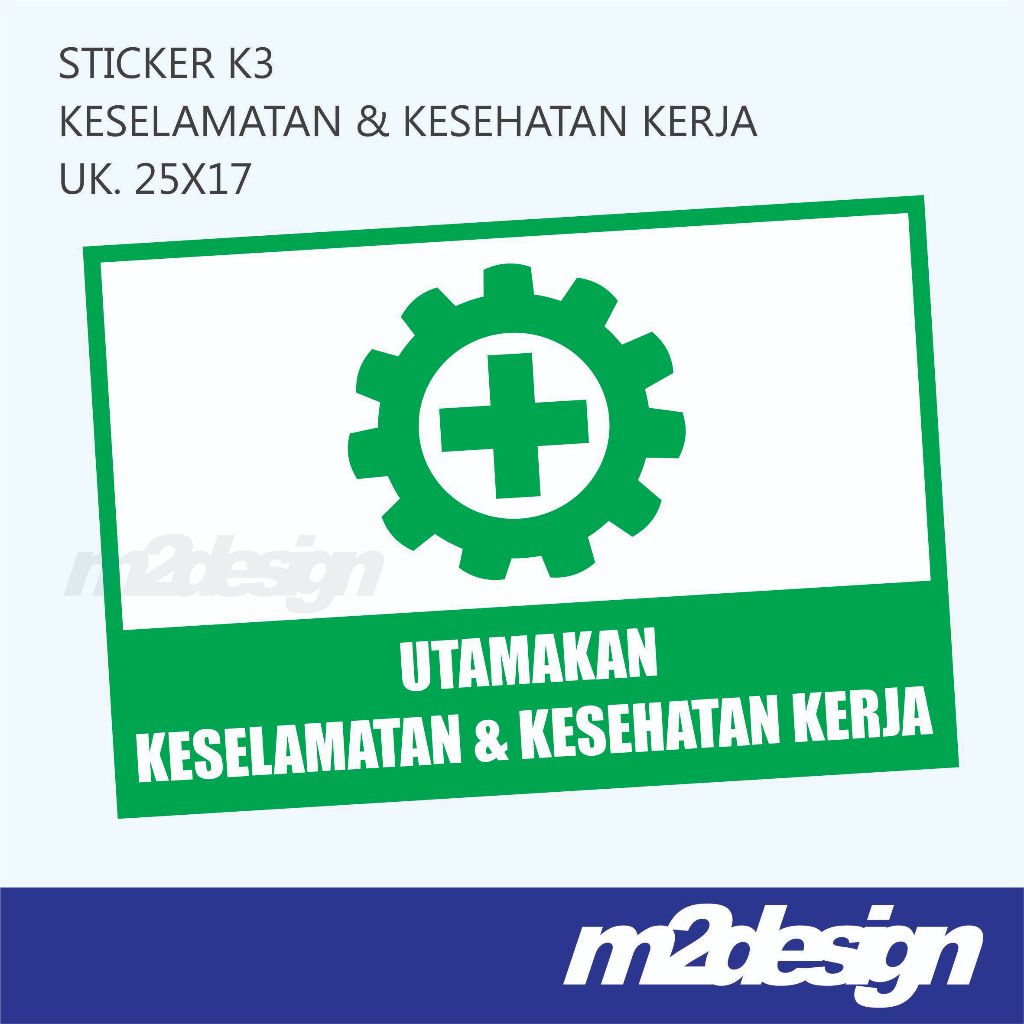 

STICKER K3 UTAMAKAN KESELAMATAN DAN KESEHATAN KERJA