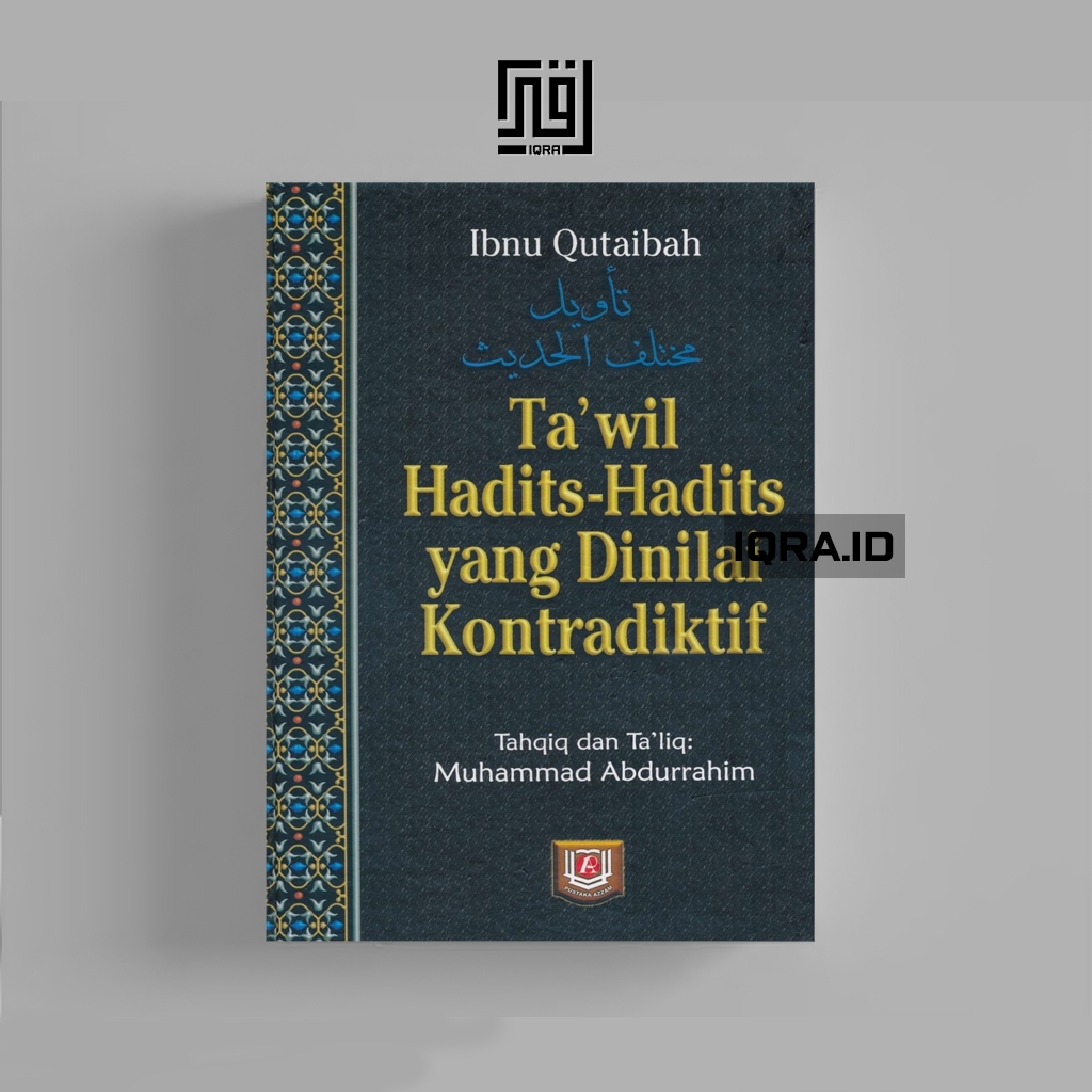 

[1800] Ta'wil Hadits-Hadits Yang Dinilai Kontradikif - Muhammad Abdurrahim