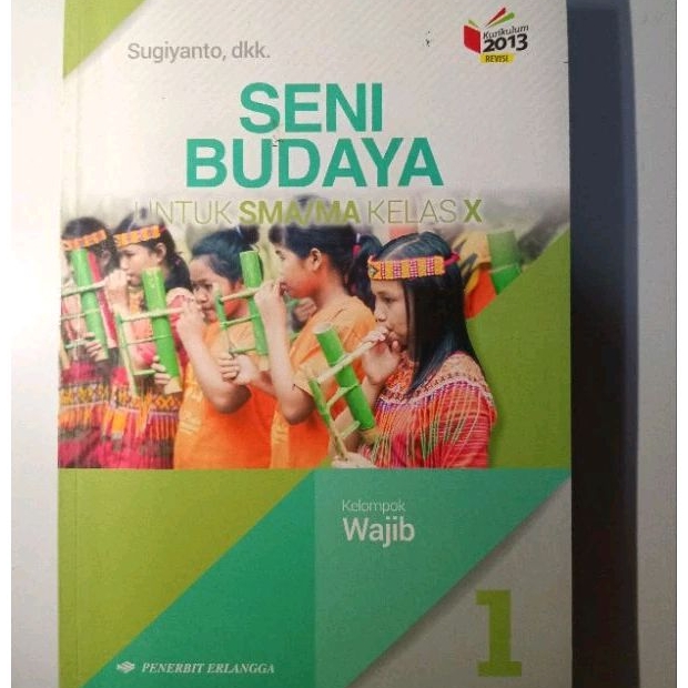 

BUKU BEKAS/BUKU SECOND SENI BUDAYA KELAS 10/KELAS 1 SMA/MA KURIKULUM 2013 PENERBIT Erlangga