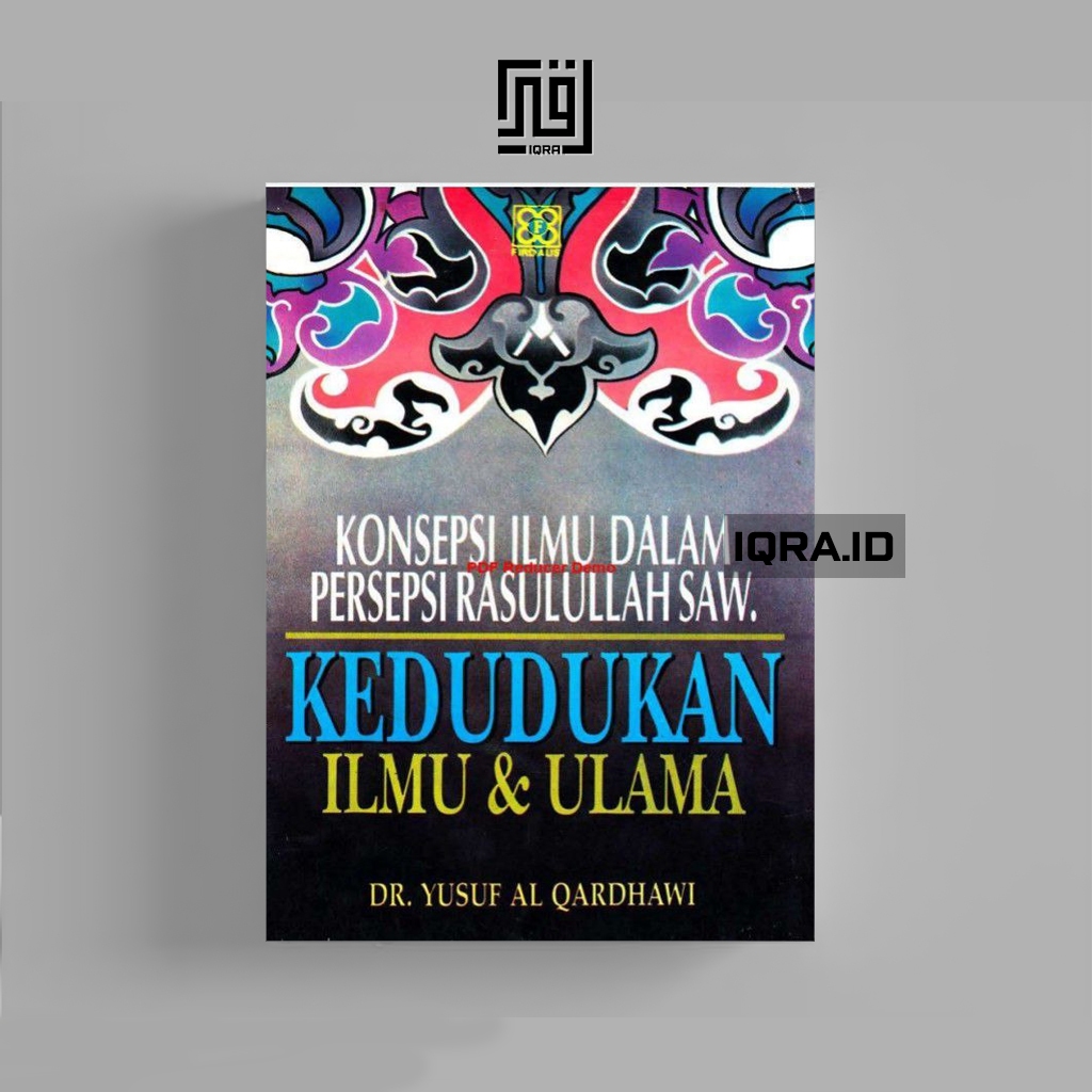 

[1061] Kedudukan Ilmu & Ulama - Dr. Yusuf Al Qarhawi