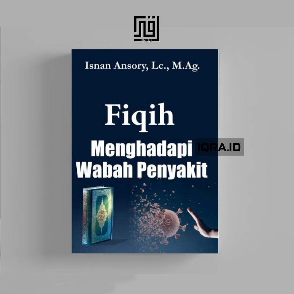 

[1105] Fiqih Menghadapi Wabah Penyakit - Isnan Ansory