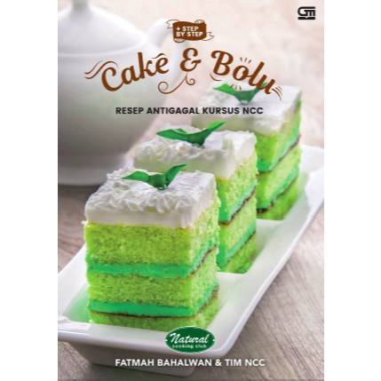 Cake & Bolu Resep Antigagal Kursus NCC - Fatmah Bahalwan & Tim NCC