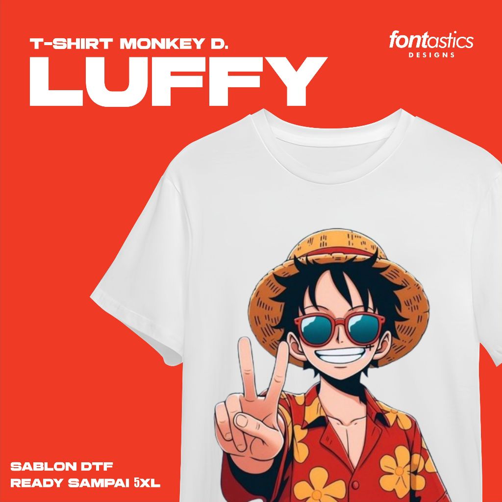 FONTASTICS | TSHIRT MONKEY D LUFFY | SABLON DTF | BISA CUSTOM