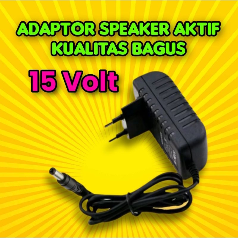 Adaptor Charger speaker aktif 15 Volt JDL/Kimiso/DAT/Noise/Aiwa/alfasound/ashley/asatron ukuran spea