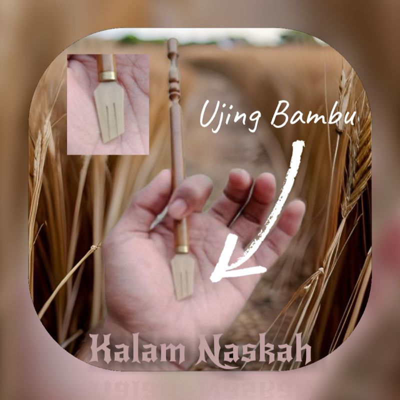 

KALAM NASKAH || PENA KALIGRAFI UJUNG BANMBU