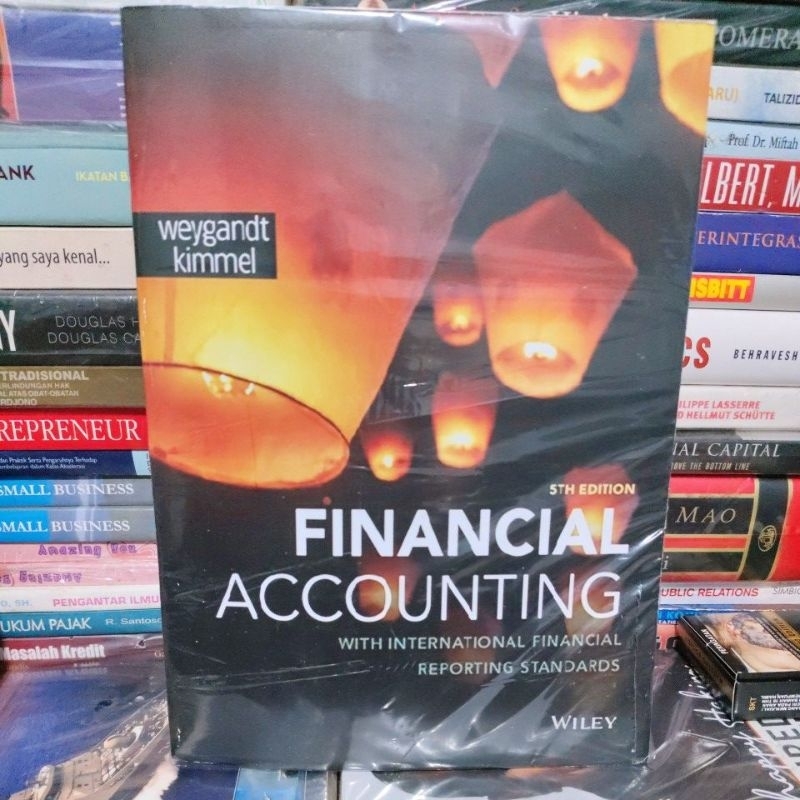 FINANCIAL ACCOUNTING WITH INTERNATIONAL FINANCIAL REPORTING STANDARD• 5TH EDITION  by Weygandt • Kim