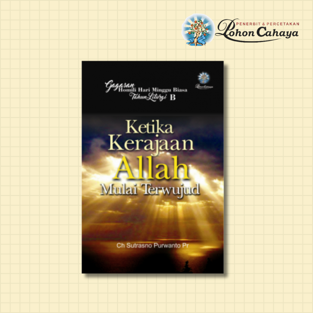 Buku  Ketika Kerajaan Allah Mulai Terwujud karya Rm. Ch. Sutrasno Purwanto