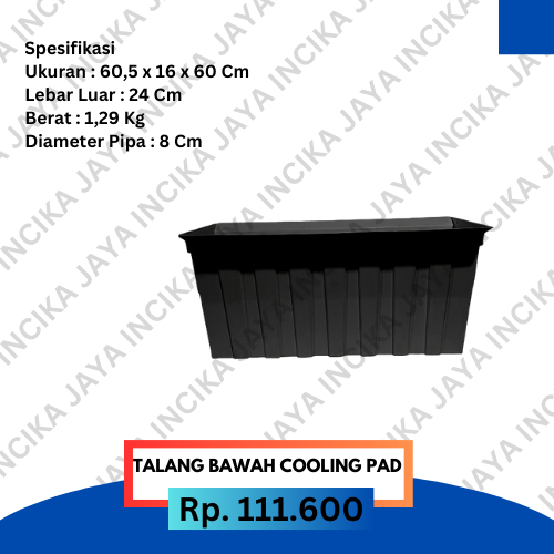 TALANG BAWAH UNTUK COOLING PAD - PENDINGIN KANDANG AYAM