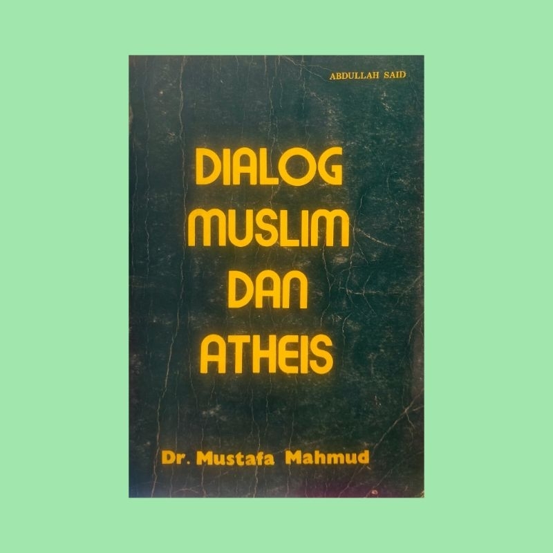 DIALOG ISLAM DAN ATHEIS OLEH DR MUSTAFA MAHMUD