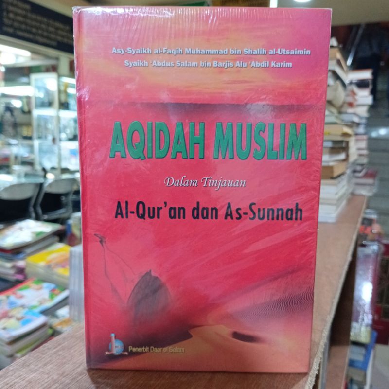 Aqidah Muslim Dalam Tinjauan Al Quran Dan As Sunnah