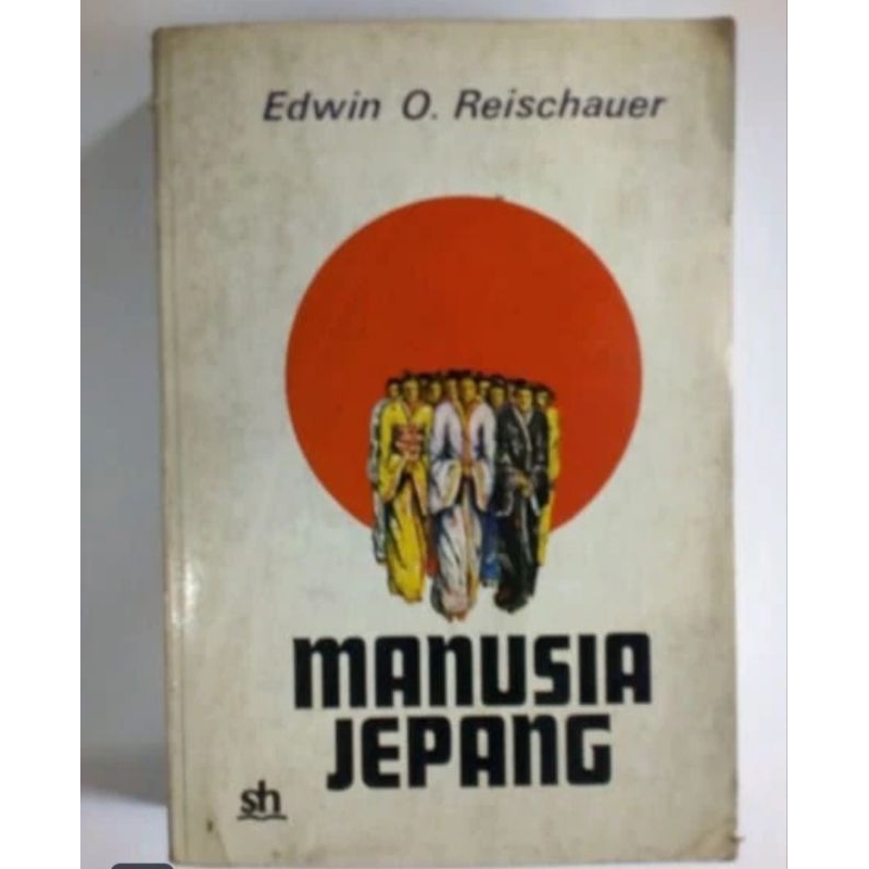 Buku Manusia Jepang - Edwin O Reischauer - Sinar Harapan 1982