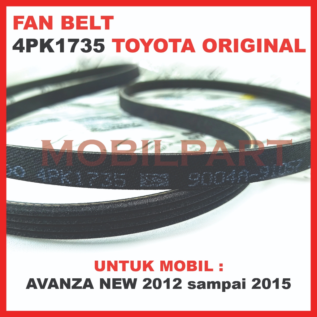 FAN BELT AVANZA 2012 – 2015 V BELT 4PK1735 TOYOTA ORIGINAL  TALI KIPAS 4PK 1735