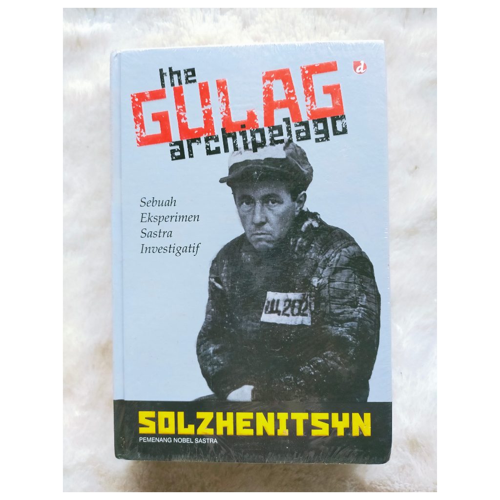 The Gulag Archipelago Sebuah Eksperimen Sastra Investigatif - Solzhenitsyn - CAM
