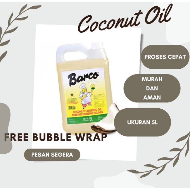 

Barco minyak kelapa 5Liter/Minyak goreng/Coconut Oil/Free BUBBLE WRAP
