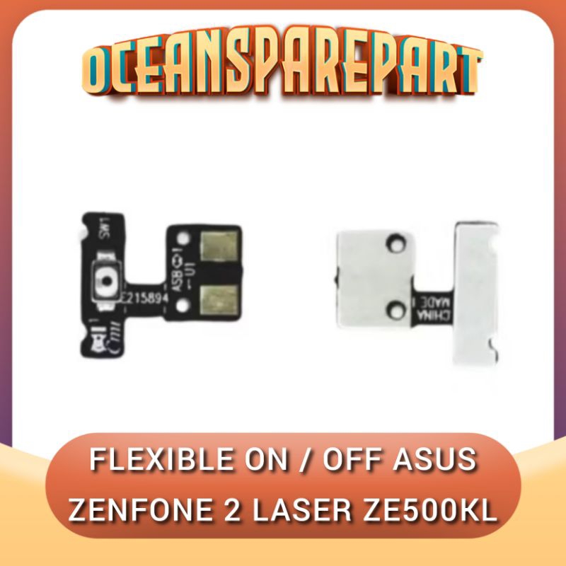 FLEXIBLE ON OFF ASUS ZENFONE 2 LASER ZE500KL Z00RD ZE500KG Z00ED POWER FLEKSIBEL ON OF TOMBOL POWER.