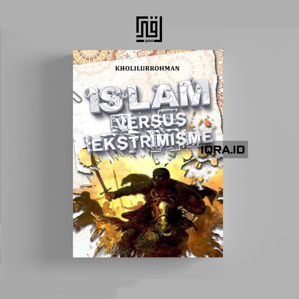 

[1404] IslamVersus Ekstrimisme - Kholilurrohman