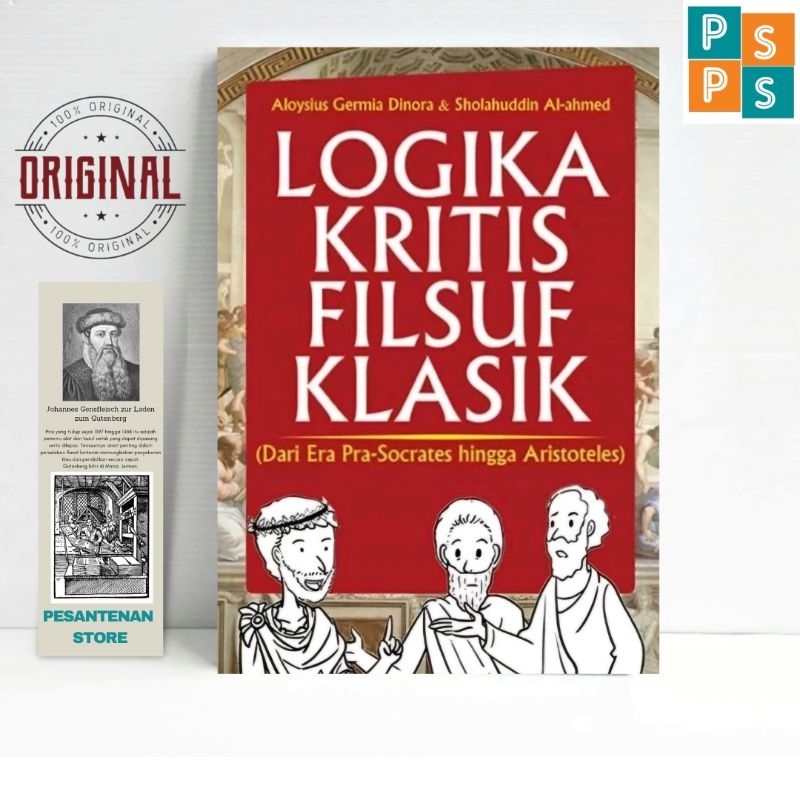 BUKU ORIGINAL Logika Kritis Filsuf Klasik Dari Era Pra Socrates hingga Aristoteles - AHE