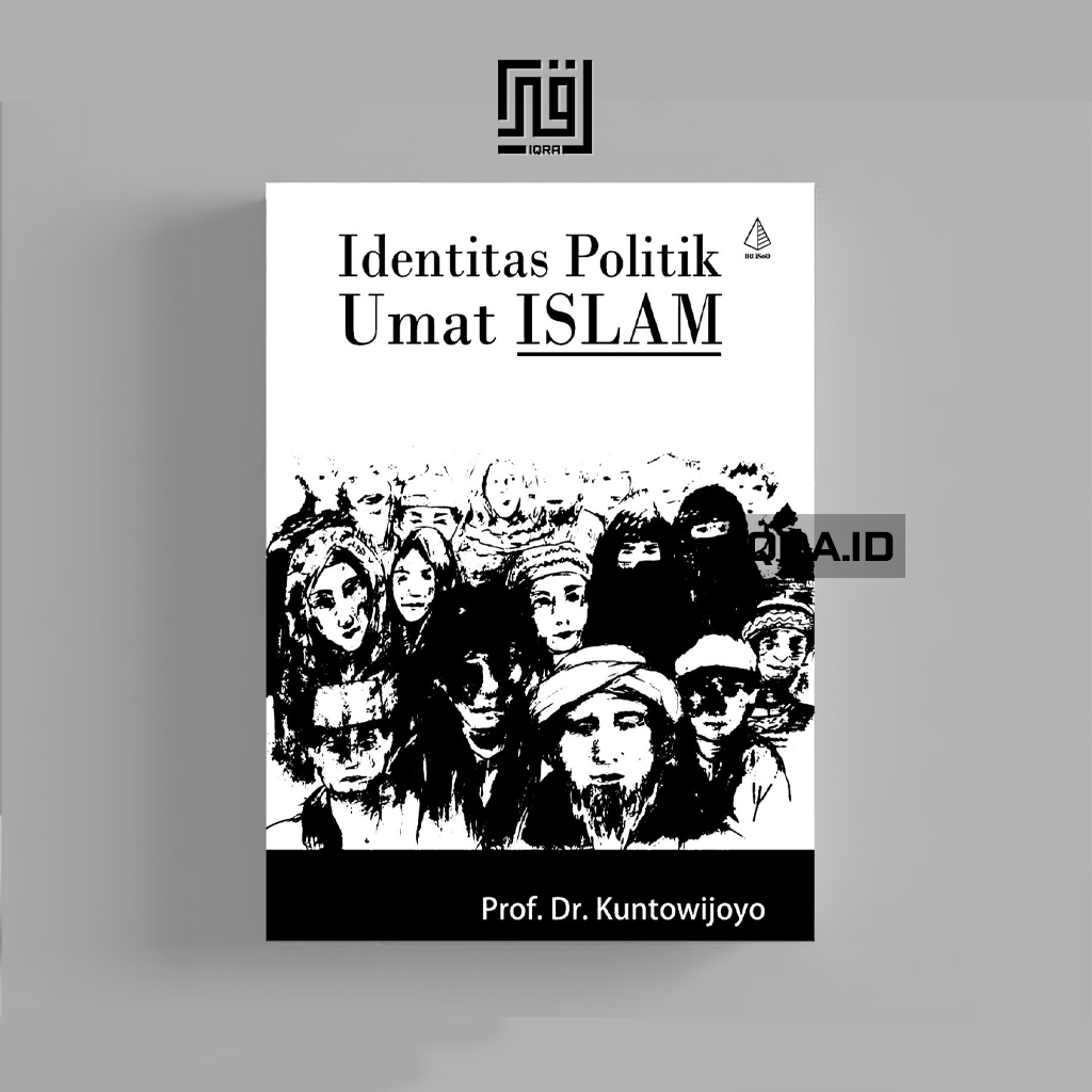

[1644] Identitas Politik Umat Islam - Kuntowijoyo