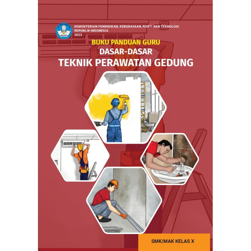 

BUKU PANDUAN GURU DASAR - DASAR TEKNIK PERAWATAN GEDUNG SMK/MAK KELAS 10