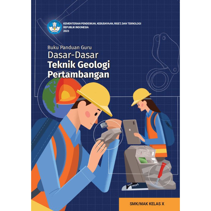 

BUKU PANDUAN GURU DASAR - DASAR TEKNIK GEOLOGI PERTAMBANGAN SMK KELAS 10