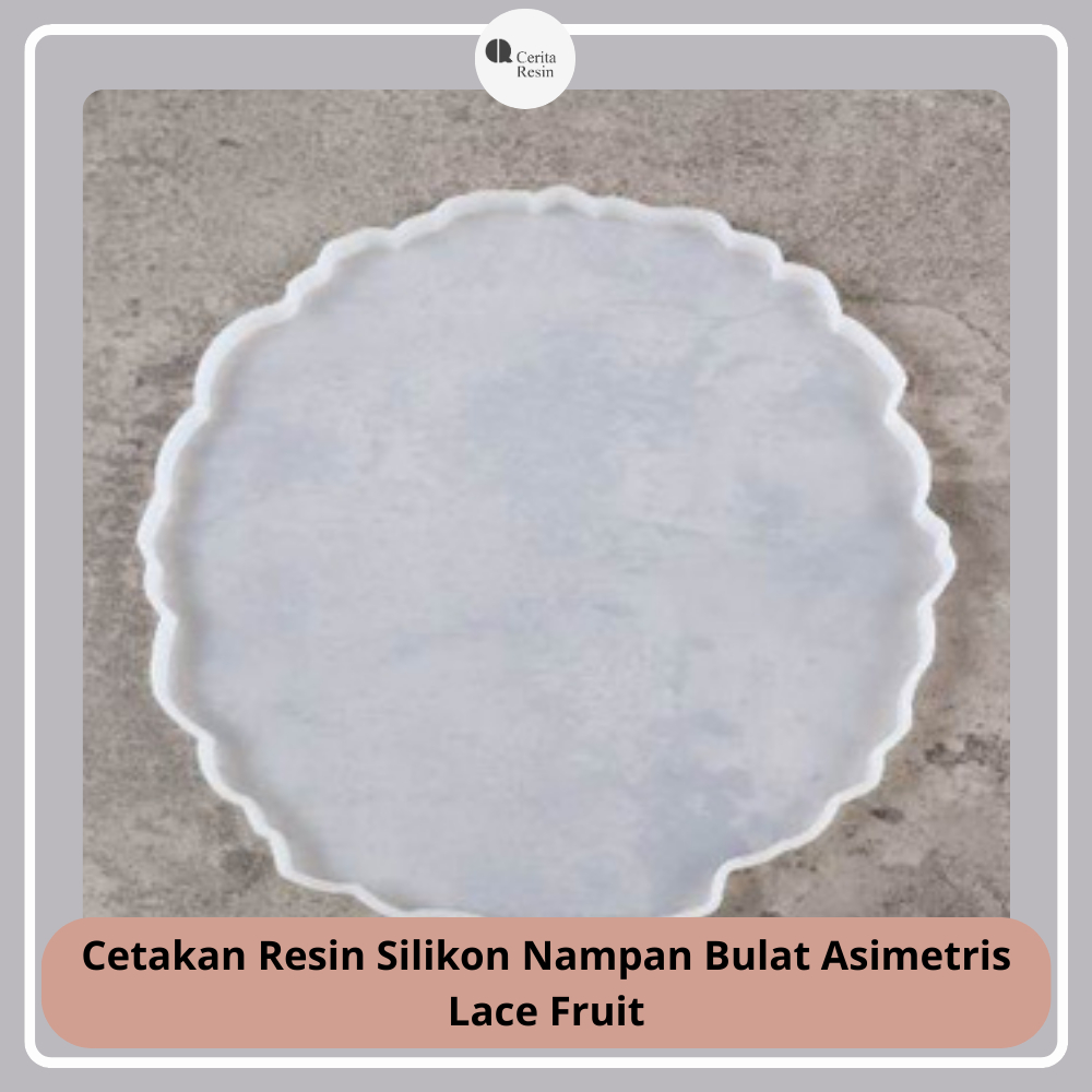 

CERITA RESIN - Molding Cetakan Resin Silikon Nampan Bulat Asimetris Lace Fruit
