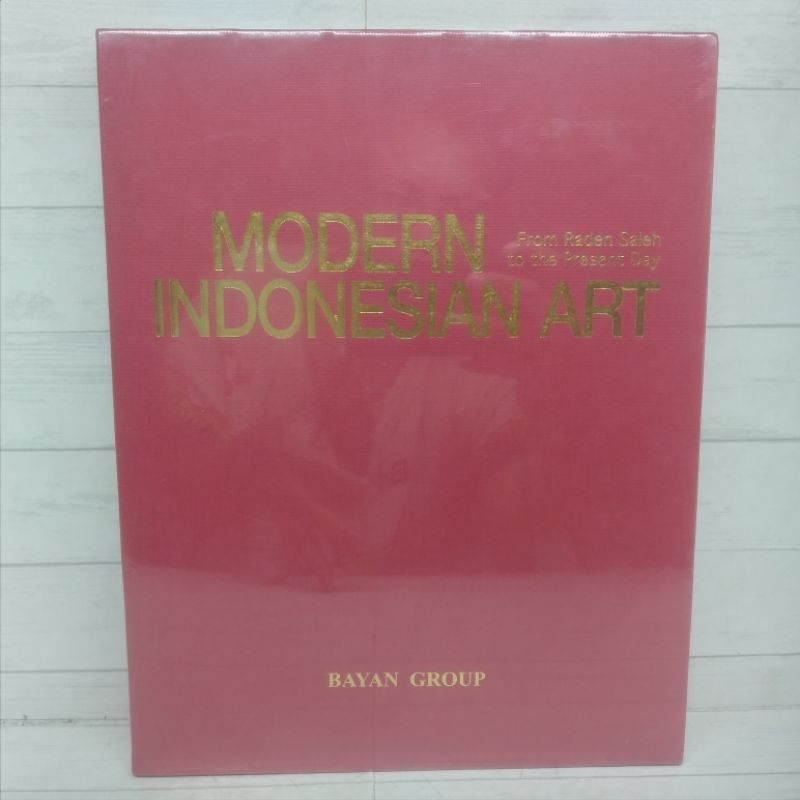Modern Indonesian Art From Raden Saleh to The Present day Buku 