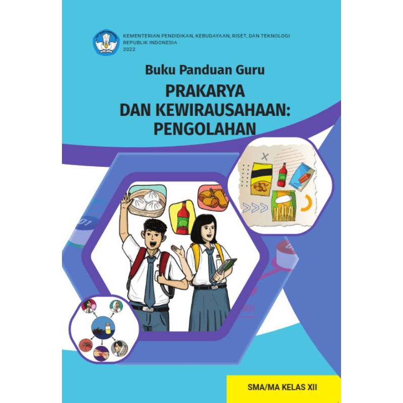 

BUKU PANDUAN GURU PRAKARYA DAN KEWIRAUSAHAAN PENGOLAHAN SMA KELAS 12