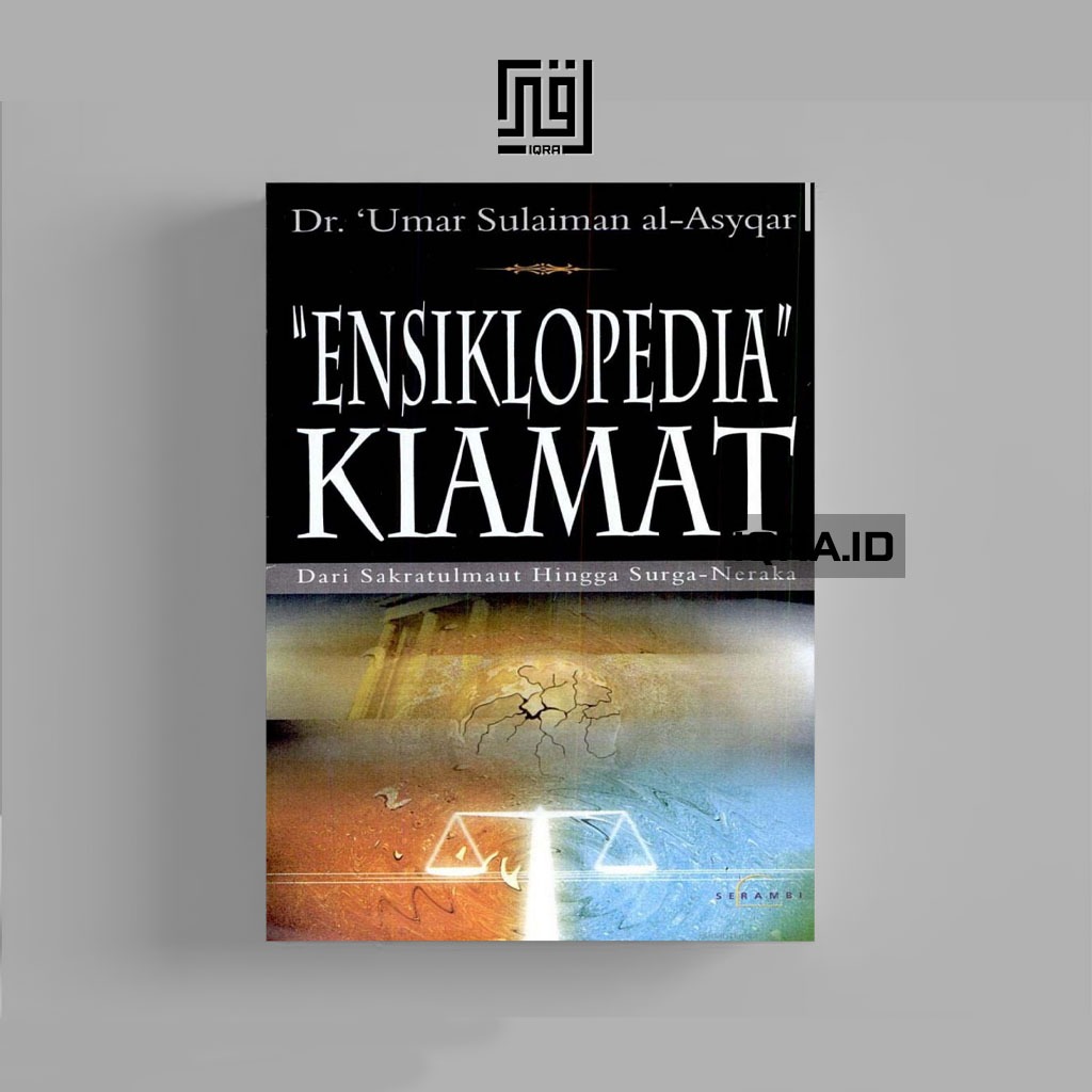 

[0102] Ensiklopedia Kiamat (Dari Sakratulmaut Hingga Surga - Neraka) - Umar Sulaiman